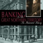 BANKING IN THE GREAT NORTHERN TERRITORY