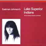 EASTMAN JOHNSON’S LAKE SUPERIOR INDIANS